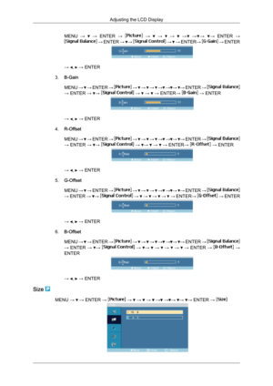 Page 66MENU 
→   
→  ENTER  →   
→    
→    
→    
→  
→ →
  →
 ENTER  →  
→  ENTER  →  →
   
→    
→  ENTER →   
→  ENTER →  ,   → ENTER
3. B-Gain
MENU  →   
→  
ENTER  →   
→    
→    
→    
→  
→ →
  →
 
ENTER  →  → ENTER →  →   →   →   → ENTER→   → ENTER
→  ,   → ENTER
4. R-Offset
MENU  →   
→  ENTER  →   
→    
→    
→    
→  
→ →
  →
 ENTER  →  → ENTER →  →   →  →   →   → ENTER→   → ENTER
→  ,   → ENTER
5. G-Offset
MENU  →   
→  ENTER  →   
→    
→    
→    
→  
→ →
  →
 ENTER  →  →
 ENTER  →  →
   
→...