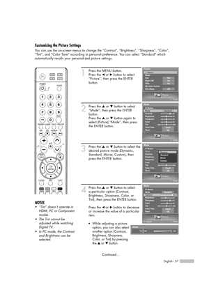 Page 571
Press the MENU button. 
Press the œor √button to select
“Picture”, then press the ENTER 
button.
2
Press the …or †button to select
“Mode”, then press the ENTER 
button.
Press the …or †button again to
select (Picture) “Mode”, then press
the ENTER button.
3
Press the …or †button to select the
desired picture mode (Dynamic,
Standard, Movie, Custom), then
press the ENTER button.     
4
Press the …or †button to select 
a particular option(Contrast,
Brightness, Sharpness, Color, or
Tint), then press the...