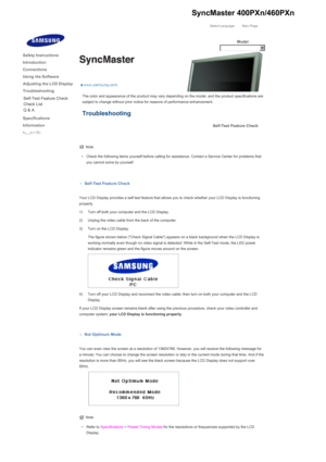 Page 149Select Language Main Page
Model
The color and appearance of the product may vary depending on the model, and the product specifications are 
subject to change without prior notice for reasons of performance enhancement. 
Troubleshooting 
Self-Test Feature Check
 
 
Note
• Check the following items yourself before calling for assistance. Contact a Service Center for problems that  you cannot solve by yourself. 
 
 
Self-Test Feature Check
  Your LCD Display provides a self test feature that allows you to...