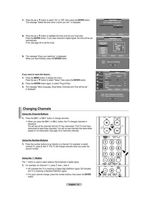 Page 15
English - 1
7.	Press the ▲ or ▼ button to select “On” or “Off”, then press the ENTER button.    The message “Select the time zone in which you live.” is displayed.
8.	Press the ▲ or ▼ button to highlight the time zone for your local area    Press the ENTER button. If you have received a digital signal, the time will be set    automatically.    If not, see page 49 to set the clock.
9.	The message “Enjoy your watching.” is displayed.    When you have finished, press the ENTER button.
Changing...