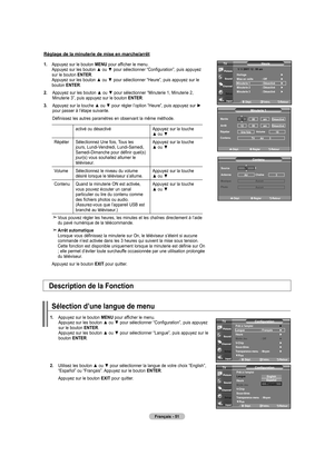 Page 147
Français - 1
1.  
Appuyez sur le bouton MENU pour afficher le menu. Appuyez sur les bouton ▲ ou ▼ pour sélectionner “Configuration”, puis appuyez sur le bouton ENTER.  Appuyez sur les bouton ▲ ou ▼ pour sélectionner “Heure”, puis appuyez sur le bouton ENTER. 
2.   Appuyez sur les bouton ▲ ou ▼ pour sélectionner “Minuterie 1, Minuterie 2, Minuterie 3”, puis appuyez sur le bouton ENTER.
.   Appuyez sur la touche ▲ ou ▼ pour régler l’option “Heure”, puis appuyez sur ► pour passer à l’étape...