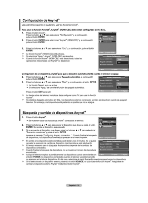 Page 269
Español - 
Configuración de Anynet+
 Los parámetros siguientes le ayudarán a usar las funciones Anynet+.
Para usar la función anynet+, anynet+ (HDMI-CEC) debe estar configurado como Enc..
.  
Pulse el botón Anynet+. Pulse	 los	botón	 ▲	o	▼	 para	 seleccionar	 "Configuración"	 y,	a	continuación, pulse el botón EntEr.
.  
Pulse el botón EntEr para seleccionar "Anynet+ (HDMI-CEC)" y, a continuación, pulse el botón EntEr.
, 	
Pulse	 los	botones	 ▲	o	▼	 para...