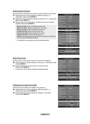 Page 107Español - 
Ajuste del balance de blancos
Se puede ajustar la temperatura del color para conseguir colores más naturales.
17.
    Pulse los botón ▲ o ▼ para seleccionar “Balance de blanco” y, a continuación, pulse el botón  ENTER .
18.   Seleccione la opción necesaria pulsando los botón ▲ o ▼ y, a continuación, 
pul se el botón ENTER . 
19.   Pulse los botón ◄ o ► para reducir o aumentar el valor de un elemento concreto. Pulse el botón  ENTER .
Balance de rojo: Ajusta la intensidad del color...