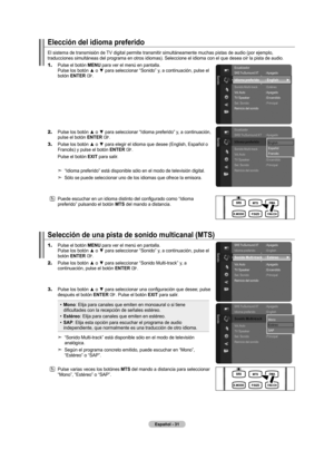 Page 117Español - 
Elección del idioma preferido
El sistema de transmisión de TV digital permite transmitir simultáneamente muchas pistas de audio (por ejemplo, 
traducciones simultáneas del programa en otros idiomas). Seleccione el idioma con el que desea oír la pista de audio.
1.
    Pulse el botón MENU para ver el menú en pantalla.  
Pulse los botón ▲ o ▼ para seleccionar “Sonido” y, a continuación, pulse el 
botón ENTER 
.
2.    Pulse los botón ▲ o ▼ para seleccionar “Idioma preferido” y, a...