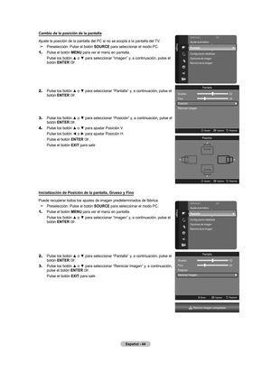 Page 130Español - 
Cambio de la posición de la pantalla
Ajuste la posición de la pantalla del PC si no se acopla a la pantalla del TV
 .
Preselección: Pulse el botón  SOURCE para seleccionar el modo PC.
1.
  Pulse el botón MENU para ver el menú en pantalla.
    Pulse los botón ▲ o ▼ para seleccionar “Imagen” y, a continuación, pulse el botón ENTER .
2.   Pulse los botón ▲ o ▼ para seleccionar “Pantalla” y, a continuación, pulse el botón ENTER .
3.   Pulse los botón ▲ o ▼ para seleccionar “Posición” y,...