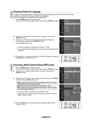 Page 33English - 1
Choosing Preferred Language
The digital-TV transmission system is capable of simultaneous transmissi\
on of many audio tracks (for example, 
simultaneous translations of the program into foreign languages).  
Select the language you would like to hear the audio track in.
1.
    Press the MENU button to display the menu.  
Press the ▲ or ▼ button to select “Sound”, then press the ENTER  button.
2.    Press the ▲ or ▼ button to select “Preferred Language ”, then press the 
ENTER  button....