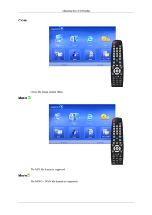 Page 164Close
Closes the image control Menu.
Music 
The MP3 file format is supported.
Movie
The MPEG1, WMV file format are supported.
Adjusting the LCD Display 