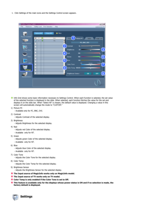 Page 46 
 
 1. Click Settings of the main icons and the Settings Control screen appears.
Info Grid shows some basic information necessary to Settings Control. When each function is selected, the set value 
of the selected function is displayed in the slide. When selected, each function fetches the value for the set and 
displays it on the slide bar. When Select All is chosen, the default value is displayed. Changing a value in this 
screen will automatically change the mode to CUSTOM. 
1) Picture PC 
-...