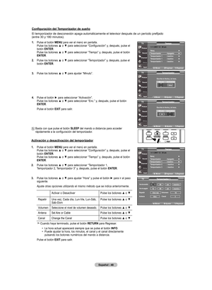 Page 126
Español - 
Configuración del Temporizador de sueño
El temporizador de desconexión apaga automáticamente el televisor después de un período prefijado  (entre 30 y 180 minutos).
.  
Pulse el botón  mEnu para ver el menú en pantalla. Pulse los botones ▲ o ▼ para seleccionar “Configuración” y, después, pulse el botón EntEr. Pulse los botones ▲ o ▼ para seleccionar “Tiempo” y, después, pulse el botón 
EntEr.
.    Pulse los botones ▲ o ▼ para seleccionar “Temporizador” y, después, pulse el...