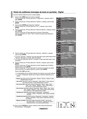 Page 129
Español - 
La función Subtítulo digital funciona en canales digitales.
.   Pulse el botón  mEnu
 para ver el menú en pantalla. Pulse los botones ▲ o ▼ para seleccionar “Configuración” y, después, pulse el botón EntEr.
.   
Pulse los botones ▲ o ▼ para seleccionar “Subtítulo” y, después, pulse el botón 
EntEr
.
.    Pulse el botón  EntEr
 para seleccionar “Subtítulo”.  Pulse los botones ▲ o ▼ para seleccionar “Enc.” y, después, pulse el botón 
EntEr.
.    Pulse los botones ▲...