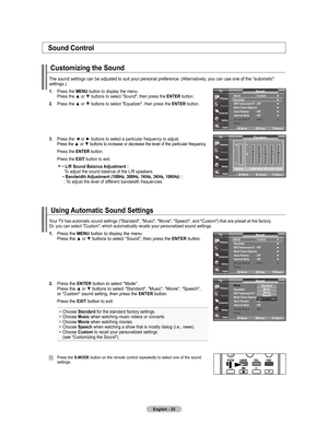 Page 34
English - 
Customizing the Sound
The	sound	settings	can	be	adjusted	to	suit	your	personal	preference.	(Alternatively,	you	can	use	one	of	the	"automatic"	settings.)
. Press	 the	mEnu  button	to	display	 the	menu.	
	 	 Press	 the	▲	or	▼	 buttons	 to	select	 "Sound",	 then	press	 the	EntEr
 button.
.  Press	 the	▲	or	▼	 buttons	 to	select	 "Equalizer",	 then	press	 the	EntEr
 button.
 
.  Press	 the	◄	or	►	 buttons	 to	select	 a	particular	 frequency	 to...