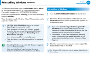 Page 104102103Chapter 5.   
TroubleshootingReinstalling Windows (Optional)
You can reinstall Windows using the SYSTEM RECOVERY MEDIA 
for Windows when Windows is no longer working properly.  
(For models supplied with a SYSTEM RECOVERY MEDIA.)
For models supplied with the Recovery, you can reinstall Windows 
using the Recovery.
These descriptions are for Windows 7/8 and Windows Vista and for 
supported models only.
A • SYSTEM RECOVERY MEDIA may not be supplied 
depending on your computer model.
If you cannot...