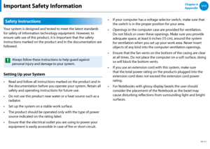 Page 112111Chapter 6 
Appendix
Safety Instructions
Your system is designed and tested to meet the latest standards 
for safety of information technology equipment. However, to 
ensure safe use of this product, it is important that the safety 
instructions marked on the product and in the documentation are 
followed.
Always follow these instructions to help guard against 
personal injury and damage to your system.
Setting Up your System
Read and follow all instructions marked on the product and in • 
the...