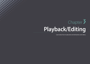 Page 139Chapter 3
Playback/Editing
Learn about how to play back and edit photos and videos. 