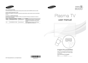 Page 1Plasma TV
user manual
imagine the possib\yilities
Thank you \for purchasing this Samsung product\b 
To receive more complete service, please register 
your product at
www\bsamsung\bcom/register
Model  _____________ Serial No\b _____________
E-MANUAL
\

\f
	\b
\f\

BN68-03447A-01

