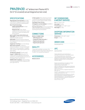 Page 2Samsung Electronics America, Inc.
105 Challenger Road  |  Ridgefi eld Park, NJ 07660-0511
Tel (201) 229-4000  |  1-800-SAMSUNG  |  www.samsung.com
V-Chip1 system: Al lows block ing of rated 
T V and mov ie programs determined by a 
parent to contain object ionable content .
Intel ligent Power Sav ing
Tr ilingual on-screen displays:
 Available in 
English, Spanish, or French.
Favorite channel list permits programming 
select channels and accessing them by 
touching the favor ites button.
CONNECTIONS
RE AR...