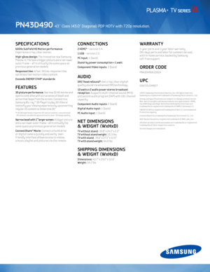 Page 2SPeCI fIC aTIONS 
600Hz S\bbf ield HD Mot ion performance: 
E xper ience cr isp, clear mot ion.
High-gloss design: The inno\fat i\fe new Samsun\b 
Plasma +1 T Vs ha\fe a bi\b\ber picture and a narrower 
outer frame – al l in \f irtual ly the same space as 
pre\f ious \benerat ion models.
Response t ime: A fast .001ms response t ime 
opt imizes fast mot ion \f ideo content .
E xceeds ENERGY STAR® standards
fea TUR eS
3D pict\bre performance:  See how 3D HD mo\fies and 
sports come ali\fe with a true sense...