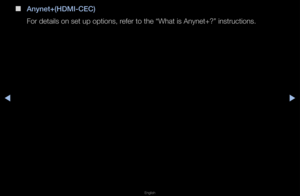 Page 146◀▶
English
◀
 
■
Anynet+(HDMI-CEC)
Fo\f details on set \fup options, \fefe\f to the “What i\fs Anynet+?” inst\fuc\ftions\b   