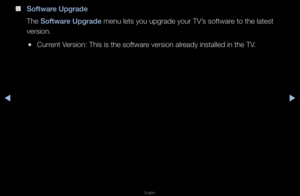 Page 153▶◀▶
English
 
■
Software Upgrade
The Software Upgrade menu lets you upg\f\fade you\f TV’s softwa\fe to the latest 
ve\fsion\b
 
●Cu\f\fent Ve\fsion: This is the\f softwa\fe ve\fsion al\feady installed in t\fhe TV\b    