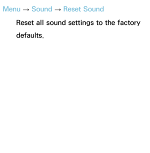 Page 104Menu → Sound
 
→  Reset Sound
Reset all sound settings to the factory 
defaults. 