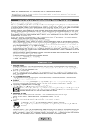 Page 2English - 2
A detailed User’s Manual is built into your TV. For more information about how to view this e-Manual see page 48.
Figures and illustrations in this User Manual are provided for reference only and may differ from actual product appearances. Product design and 
specifications may be changed without notice.
Important Warranty Information Regarding Television Format Viewing
 
✎See the warranty card for more information on warranty terms.
Wide screen format PDP Displays (with 16:9 aspect ratios,...