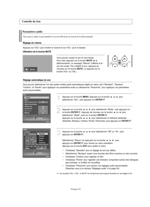 Page 145Français-52
Paramètres audio
Vous pouvez régler et personnaliser le son du téléviseur au moyen de la télécommande.
1
Appuyez sur la touche MENU. Appuyez sur la touche  ou  pour 
sélectionner “Son”, puis appuyez sur 
ENTER. 
2
Appuyez sur la touche  ou  pour sélectionner “Mode”, puis appuyez sur 
la touche 
ENTER. Appuyez de nouveau sur le bouton  ou  pour 
sélectionner “Mode”, puis sur le bouton 
ENTER.
Appuyez sur la touche  ou  pour sélectionner un élément particulier
(Standard, Musique, Cinéma,...