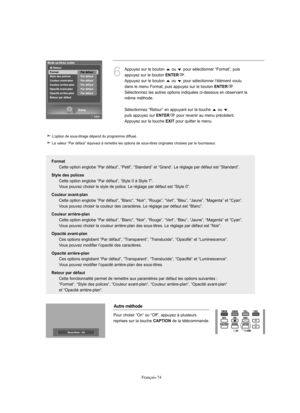 Page 167Français-74
6
Appuyez sur le bouton  ou  pour sélectionner “Format”, puis
appuyez sur le bouton 
ENTER.
Appuyez sur le bouton  ou  pour sélectionner l'élément voulu
dans le menu Format, puis appuyez sur le bouton 
ENTER.
Sélectionnez les autres options indiquées ci-dessous en observant la
même méthode.
Sélectionnez “Retour” en appuyant sur la touche  ou  , 
puis appuyez sur 
ENTERpour revenir au menu précédent. 
Appuyez sur la touche 
EXITpour quitter le menu.
Format
Cette option englobe “Par...