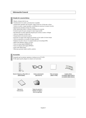 Page 187Español-3
Listado de características
Mando a distancia fácil de usar
Visualización de los menús y presentaciones en pantalla
Temporizador automático que enciende y apaga el televisor a la hora que se desee
Valores de sonido e imagen ajustables y posibilidad de memorizar los ajustes favoritos
Sintonización automática de hasta 181 canales.Filtro especial para reducir o eliminar los problemas de recepción
Control de ajuste fino para conseguir la mejor imagen posible
Decodificador de sonido...