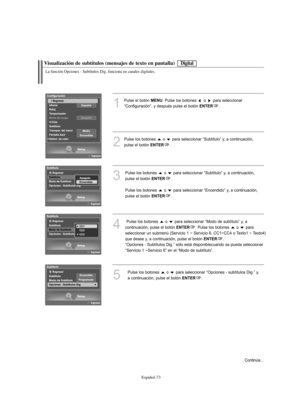 Page 257Español-73
Visualización de subtítulos (mensajes de texto en pantalla)
1
Pulse el botón MENU. Pulse los botones  o  para seleccionar 
“Configuración”, y después pulse el botón 
ENTER.
2
Pulse los botones  o  para seleccionar “Subtítulo” y, a continuación, 
pulse el botón 
ENTER.
3
Pulse los botones  o  para seleccionar “Subtítulo” y, a continuación, 
pulse el botón 
ENTER.
Pulse los botones  o  para seleccionar “Encendido” y, a continuación, 
pulse el botón 
ENTER.
4
Pulse los botones  o  para...