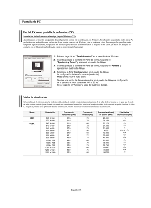 Page 260Español-76
Uso del TV como pantalla de ordenador (PC)
Instalación del software en el equipo (según Windows XP)
A continuación se muestra una pantalla de configuración normal en un ordenador con Windows. No obstante, las pantallas reales en su PC
probablemente serán diferentes, en función de su versión concreta de Windows y de su tarjeta de vídeo. Pero aunque las pantallas reales
tengan un aspecto diferente, se aplicarán los mismos ajustes básicos e información en la mayoría de los casos. (Si no es así,...