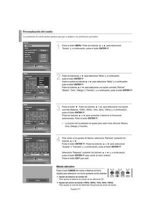 Page 307Español-53
1
Pulse el botón MENU. Pulse los botones  o  para seleccionar 
“Sonido” y, a continuación, pulse el botón 
ENTER.
2
Pulse los botones o  para seleccionar “Modo” y, a continuación, 
pulse el botón 
ENTER.
Vuelva a pulsar los botones o  para seleccionar “Modo” y, a continuación, 
pulse el botón 
ENTER.
Pulse los botones  o  para seleccionar una opción concreta (“Normal”, 
“Música”, “Cine”, “Diálogo” y “Favorito”)  y, a continuación, pulse el botón 
ENTER.
4
Para volver a los ajustes de fabrica,...