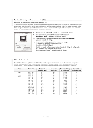 Page 365Español-111
Uso del TV como pantalla de ordenador (PC)
Instalación del software en el equipo (según Windows XP)
A continuación se muestra una pantalla de configuración normal en un ordenador con Windows. No obstante, las pantallas reales en su PC
probablemente serán diferentes, en función de su versión concreta de Windows y de su tarjeta de vídeo. Pero aunque las pantallas reales
tengan un aspecto diferente, se aplicarán los mismos ajustes básicos e información en la mayoría de los casos. (Si no es así,...