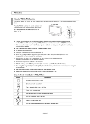 Page 80
Englis\b-78

Using t\be WISELINK Function 

WISELINK

T\bis function enables you to view and listen to p\boto (JPEG) and audio files (MP\f)saved on a USB Mass Storage Class (MSC)
device.

If you ente%f the WISELINK mode with no USB device connected. “The%fe is no device connected” message will appea%f. In this case,
inse%ft the USB device, exit the sc%feen by p%fessing the WISE LINK button on the %femote cont%fol and ente%f the WISELINK sc%feen again.
Photo and audio files must be named in English,...