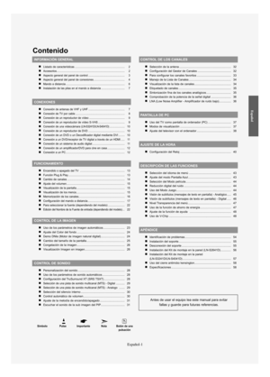 Page 121Español
Símbolo Pulse Importante Nota Botón de una
pulsación
Contenido
INFORMACIÓN GENERAL
Listado de características ...................................................~................ 2
Accesorios...................................................~........................................ 2
Aspecto general del panel de control ................................................ 3
Aspecto general del panel de conexiones ......................................... 4
Mando a distancia...