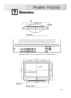 Page 139139
Dimensions
JACK PANEL DETAIL 2 1/4H x 18 3/4W @ 5 3/4 UP FROM BOTTOM
BN68-00835D-00Eng_(130~143)  4/15/05  11:40 AM  Page 139 