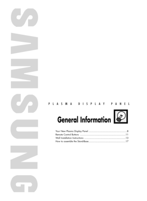 Page 7PLASMA DISPLAY PANEL
General Information
Your New Plasma Display Panel ......................................................8
Remote Control Buttons ................................................................11
Wall Installation Instructions ..........................................................13
How to assemble the Stand-Base....................................................17
BN68-00835D-00Eng_(002~031)  4/15/05  11:21 AM  Page 7 