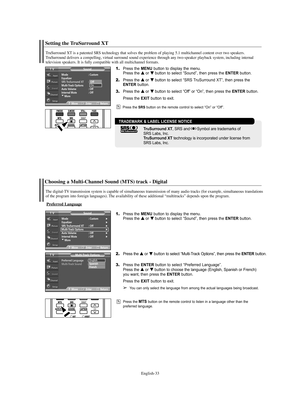 Page 33English-33
1.Press the MENU button to display the menu.
Press the … …
or † †
button to select “Sound”, then press the ENTERbutton.
2.Press the … …
or † †
button to select “Multi-Track Options”, then press the ENTERbutton.
3.Press the ENTERbutton to select “Preferred Language”. 
Press the … …
or † †
button to choose the language (English, Spanish or French) 
you want, then press the ENTERbutton.
Press the EXIT button to exit.
➢You can only select the language from among the actual languages being...