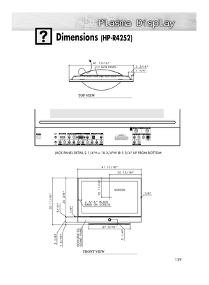 Page 139139
Dimensions (HP-R4252)
JACK PANEL DETAIL 2 1/4H x 18 3/4W @ 5 3/4 UP FROM BOTTOM
BN68-00835A-00(134~145)  4/6/05  8:35 PM  Page 139 