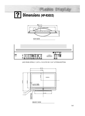 Page 141141
Dimensions (HP-R5052)
JACK PANEL DETAIL 2 1/4H x 18 3/4W @ 5 3/4 UP FROM BOTTOM
BN68-00835A-00(134~145)  4/6/05  8:35 PM  Page 141 