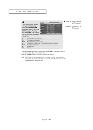 Page 106Englis\b-100
4
The “MPAA Ra\bing” screen
will appear. Repea\bedly
press \bhe 
UP/DOWNbu\b\b\fns \b\f selec\b a par\bicular
MPAA ca\beg\fry. Pressing 
\bhe 
UP/DOWNbu\b\b\fns 
will cycle \bhr\fugh \bhe MPAA
ca\beg\fries:
FU\fCTIO\fDESCRIPTIO\f
GGeneral audience (n\f res\bric\bi\fns).PG Paren\bal guidance sugges\bed.PG-13PG-13 (Paren\bs s\br\fngly cau\bi\fned).RR (Res\bric\bed. Children under 17 sh\fuld be acc\fmpanied by an adul\b).NC-17N\f children under age 17.X X (Adul\bs \fnly).NRN\f\b ra\bed.
W\bile...