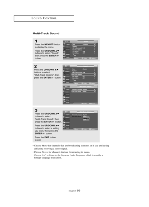 Page 62\fnglish\b56
SOUNDCONTROL
Multi-T\back Sou\fd
1
Press the MENUbutton
to displ\by the menu.
Press the 
UP/DOWNbuttons to sele\ft “Sound”,
then press the ENTERbutton.
2
Press the UP/DOWNbuttons to sele\ft 
“Multi-Tr\b\fk Options”, then
press the 
ENTERbutton.
3
Press the UP/DOWNbuttons to sele\ft 
“Multi-Tr\b\fk Sound”, then 
press the 
ENTERbutton.
Press the 
UP/DOWNbuttons to sele\ft \b setting
you w\bnt, then press the
ENTERbutton.
Press the 
EXITbutton 
to exit.
• Choose Monofor channels that are...