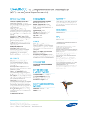 Page 2Samsung Electronics America, Inc.
105 Challenger Road  |  Ridgeﬁ eld Park, NJ 07660-0511
Tel (201) 229-4000  |  1-800-SAMSUNG  |  www.samsung.com
CONNECTIONS
4 HDMI (High-Def init ion Mult imedia 
Interface) version 1.3: 4 back
 
Anynet™ Plus (HDMI-CEC): allows 
per ipheral AV dev ices such as a DVD 
player to be control led by a Samsung T V 
remote control.
2 USB 2.0 Mov ie: 2 back
1 Component v ideo inputs: 1 back
1 Opt ical sound output: 1 back
1 PC input: 1 back
1 Ethernet: 1 back
AUDIO  
SRS...