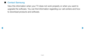 Page 165▶
English
▶
 
■
Contact Samsung
View this information when your TV does not work properly or when you want to 
upgrade the software. You can find information regarding our call centers and how 
to download products and software.  