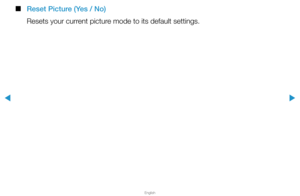 Page 56▶
English
▶
 
■
Reset Picture (Yes / No)
Resets your current picture mode to its default settings.  