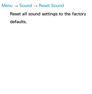 Page 105Menu → Sound
 
→  Reset Sound
Reset all sound settings to the factory 
defaults. 