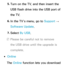 Page 2535. 
Turn on the TV, and then insert the 
USB flash drive into the USB port of 
the TV.
6.  
In the TV’s menu, go to  Support 
→ 
Software Update.
7.  
Select  By USB.
 
NPlease be careful not to remove 
the USB drive until the upgrade is 
complete.
 
●Online
The Online function lets you download  