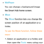 Page 310 
●WallPaper
You can change a background image 
the Smart Hub home screen.
 
●Move
The Move  function lets you change the 
screen position of an application or a 
folder.
To use the Move  function, follow these 
steps:
1.  
Select an application or a folder, and 
then open the Tools menu using your  