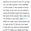 Page 452Stand or sit in front of your TV so that 
you can see yourself in the rectangle 
on the screen. If the camera is facing 
too high, or too low you can adjust it 
using the camera angle dial located on 
the back of the camera. Now, with your 
TV remote in one hand, select Start. 
With your other hand, wave slowly left 
to right at the TV. Be sure your hand 
is flat and your palm is facing directly 
at the TV. Wave your entire hand and  