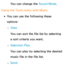 Page 565You can change the Sound Mode.
Using the Tools menu with  Music
 
●You can use the following these 
options:
 
– View
You can sort the file list by selecting 
a sort criteria you want.
 
– Selection Play
You can play by selecting the desired 
music file in the file list.
 
– Send 