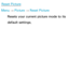 Page 86Reset Picture
Menu  → Picture 
→ Reset Picture
Resets your current picture mode to its 
default settings. 
